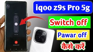 iqoo z9s pro 5g switch off kaise kare  how to pawar off iqoo z9s pro 5g  iqoo z9s pro pawar off [upl. by Jeanette812]