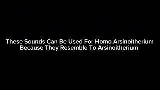 Homo Arsinoitherium Sound Effects [upl. by Inalan]