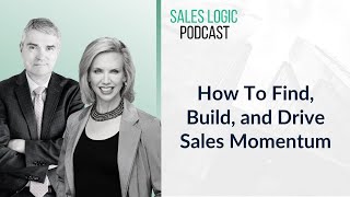 Sales Logic  How To Find Build and Drive Sales Momentum [upl. by Raul]