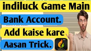 Indiluck Game Main Bank Account Kaise Jode ✅ Indiluck Game Main New Bank Account Add Kaise Kare ✅ [upl. by Jeraldine]