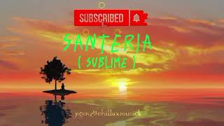 Santeria  Sublime  lyrics video [upl. by Mariana]