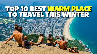 Top 10 Best Warm Place To Travel This Winter [upl. by Miun445]