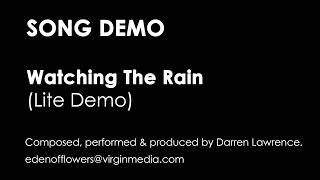 Song Demo Watching The Rain Lite Demo [upl. by Ahoufe]