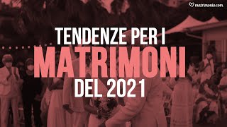 TENDENZE MATRIMONIO 2021 [upl. by Auot527]