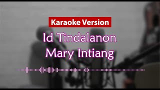 Karaoke Version  Id Tindalanon Mary Intiang [upl. by Matthiew]