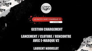 TutoGestionChargementLancementClôtureRencontre avec EMarque V2 [upl. by Salamanca]