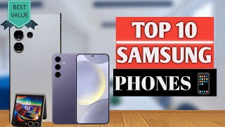 Top 10 Samsung Phones 2024 Ultimate Guide to the Best Galaxy Devices [upl. by Astiram]