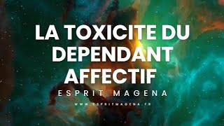 La toxicité du dépendant affectif relations toxiques [upl. by Eicyak]