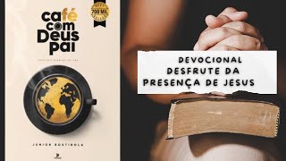 Devocional Café com Deus Pai DESFRUTE DA PRESENÇA DE JESUS 22 de Outubro de 2024 devocional [upl. by Ecidnac]