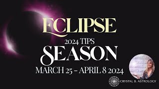 Eclipse Season Tips March 25April 8 2024 [upl. by Inot]