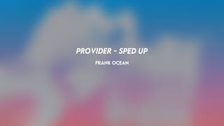 frank ocean provider sped up [upl. by Enavi]