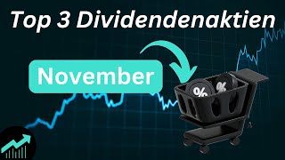 Top 3 Dividendenaktien für November 2024  Die besten Dividendenzahler mit hohem Potenzial [upl. by Hausner]