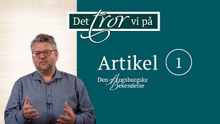 Artikel 1 Om Gud  Det tror vi på [upl. by Kaspar]