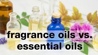 Lets Talk About Fragrance Oils and Essential Oils [upl. by Stephi385]