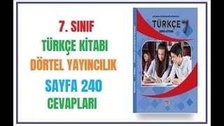 7 Sınıf Türkçe Kitabı Cevapları Dörtel Yayıncılık Sayfa 240 [upl. by Aihtibat]