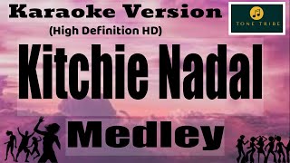 Kitchie Nadal Medley  Karaoke [upl. by Nuavahs]