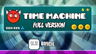 LA VERSIÓN COMPLETA Y DIFÍCIL DE TIME MACHINE  GEOMETRY DASH [upl. by Ahseital577]