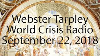 Webster Tarpley  September 22 2018  World Crisis Radio [upl. by Ahsain]