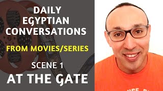 Learn Spoken Egyptian Conversations from Egyptian Movies and Series for Beginners 1 At the Gate [upl. by Dicky]