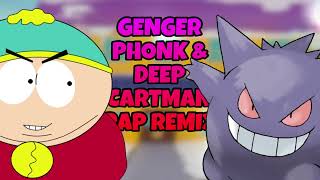 DEEP CARTMAN RAP amp GENGAR PHONK MASHUP REMIX SWAG  South Park amp Pokemon [upl. by Nueoras]