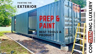 Painting Exterior of Container Home Learn from the Pros Best tools and product [upl. by Matelda]