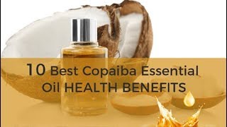 10 Best Copaiba Essential Oil Health Benefits [upl. by Norreht]