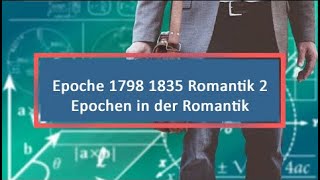 Epoche 1798 1835 Romantik 2 Epochen in der Romantik [upl. by Hoffert]