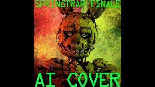 Springtrap Finale AI COVER [upl. by Dannica]