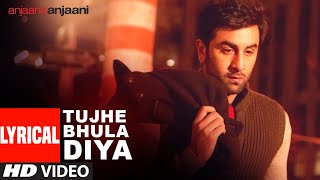 Lyrical Tujhe Bhula Diya  Anjaana Anjaani  Ranbir Kapoor Priyanka Chopra  Vishal  Shekhar [upl. by Cristal745]