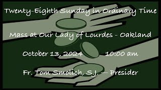 TwentyEighth Sunday in Ordinary Time  Mass at Our Lady of Lourdes  Oakland  October 13 2024 [upl. by Imena]