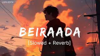 Beiraada Slowed  Reverb  Sachet  Parampara  LOFII EDITX [upl. by Eiramanitsirhc899]