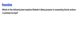 Which of the following best explains Niebuhrs likely purpose in recounting Soviet actions [upl. by Farant]