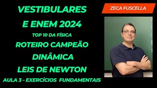 Dinâmica  Leis de Newton  Aula 3  Exercícios  Top 10 da Física  Vestibulares e Enem 2024 [upl. by Reg]