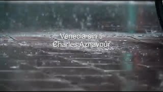 Venecia sin ti  Charles Aznavour Karaoke [upl. by Zach]