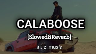 CALABOOSE  slowedampreverb  Sidhu Moose Wala  Snappy  Moosetape Sidhu mosse wala [upl. by Hailat]