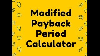 Modified Payback Period Calculator [upl. by Eivod465]