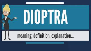 What is DIOPTRA What does DIOPTRA mean DIOPTRA meaning definition amp explanation [upl. by Nidraj51]