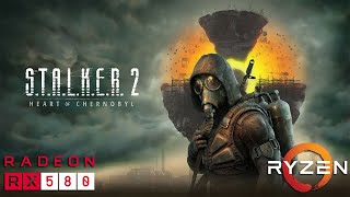 RX 580 4GB  STALKER 2 Heart of Chornobyl [upl. by Montgomery615]