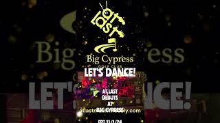 Big Cypress Gig Promo Short for Fri 11124 69pm LET’S DANCEAT LAST [upl. by Hortensa]