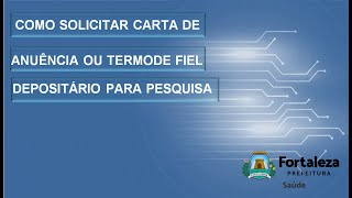 COMO SOLICITAR CARTA DE ANUÊNCIA OU TERMO DE FIEL DEPOSITÁRIO PARA PESQUISA [upl. by Shirlie972]