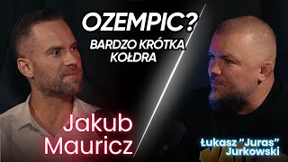 Jurasówka z Jakubem Mauriczem  quot Ozempic Bardzo krótka kołdraquot [upl. by Strain]