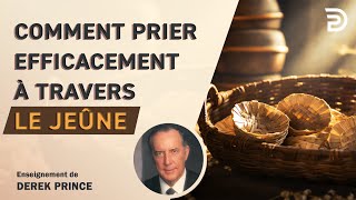 Comment prier efficacement à travers le jeûne  Derek Prince [upl. by Nurat]