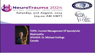 NEUROTRAUMA SPINE DAY 2024 Current Management Of Spondylotic Myelopathy [upl. by Flynn]