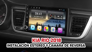 Instalación Estereo y Camara de Reversa Kia Rio 2018  GADGETSTYLE [upl. by Sacha]