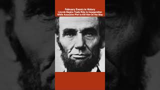 February History  Lincoln Takes Train Ride to Inauguration While Assassins Plot to Kill Him [upl. by Constancy]