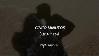 Gloria Trevi  Cinco Minutos  Letra [upl. by Padegs]