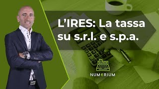 L’IRES La tassa su srl ed spa [upl. by Presley]