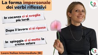 36 Learn Italian Intermediate B1 La forma impersonale dei verbi riflessivi CI SI 🙂 [upl. by Solim]