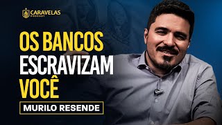 A FACE OCULTA do SISTEMA FINANCEIRO GLOBAL  Dr Murilo Resende  Caravelas Podcast 66 [upl. by Sirdna]