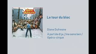 Diane Dufresne  Le tour du bloc [upl. by Biagi]